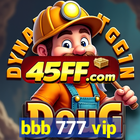 bbb 777 vip
